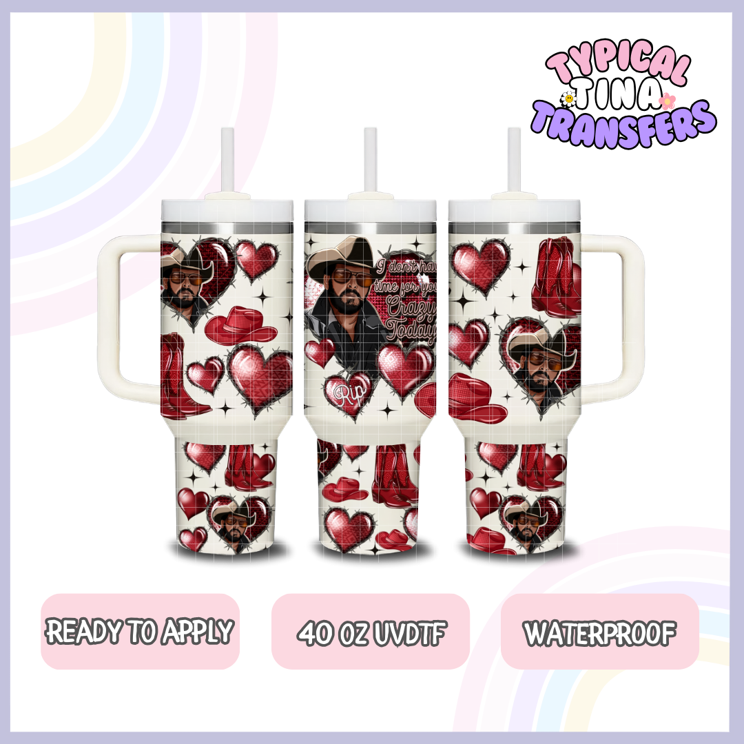 Don't have time for your Crazy | 40oz UVDTF Wrap | POD