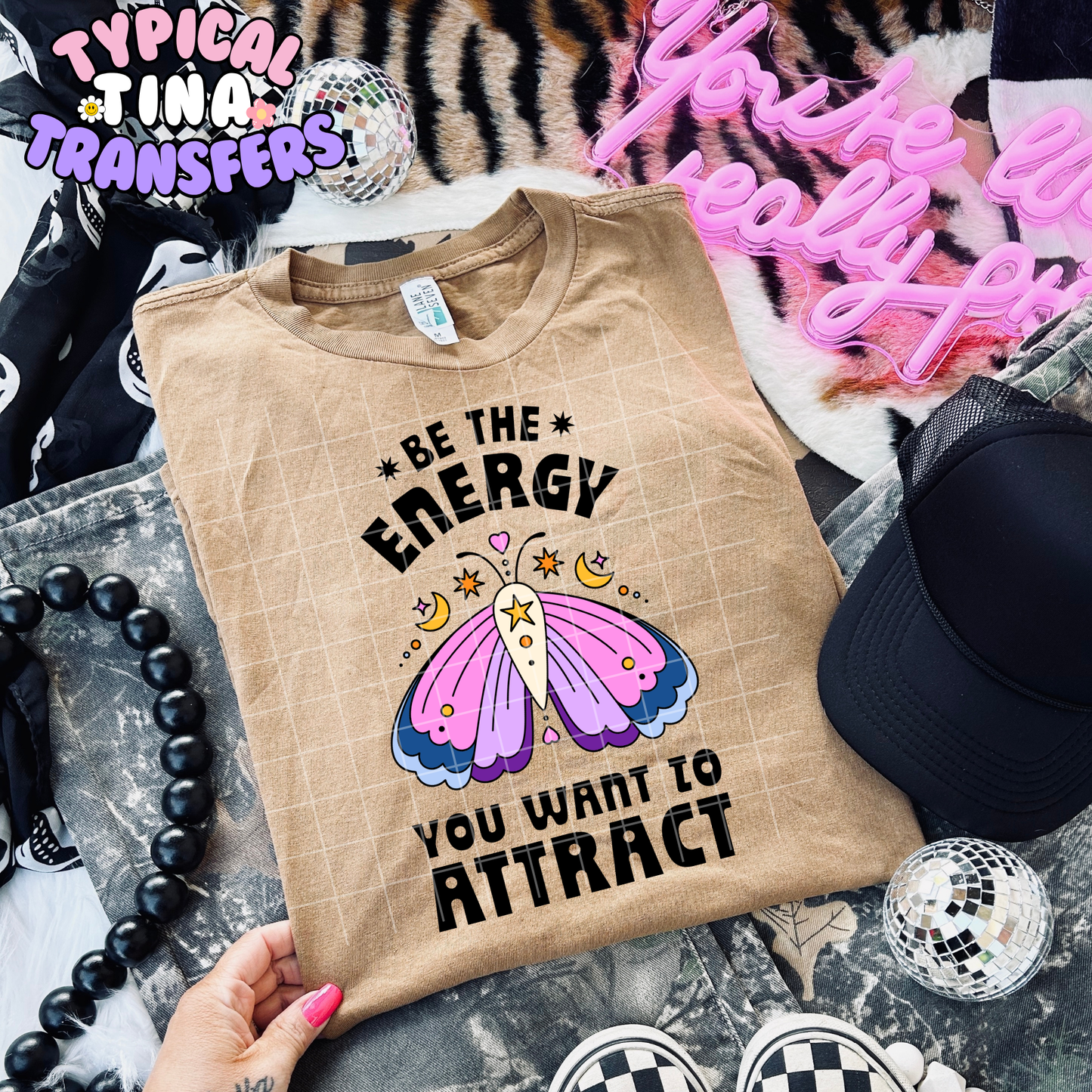 be the energy you want to attract moth| DTF Transfer | POD