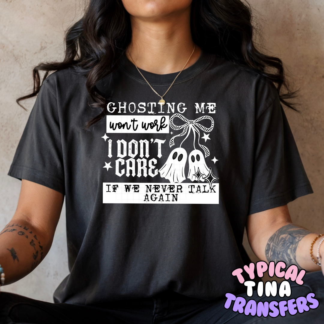 Ghosting me | DTF Transfers | POD
