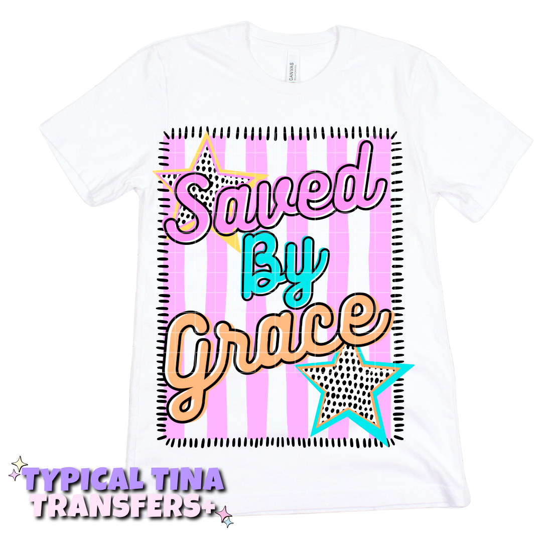 Saved by Grace | DTF Transfers | POD
