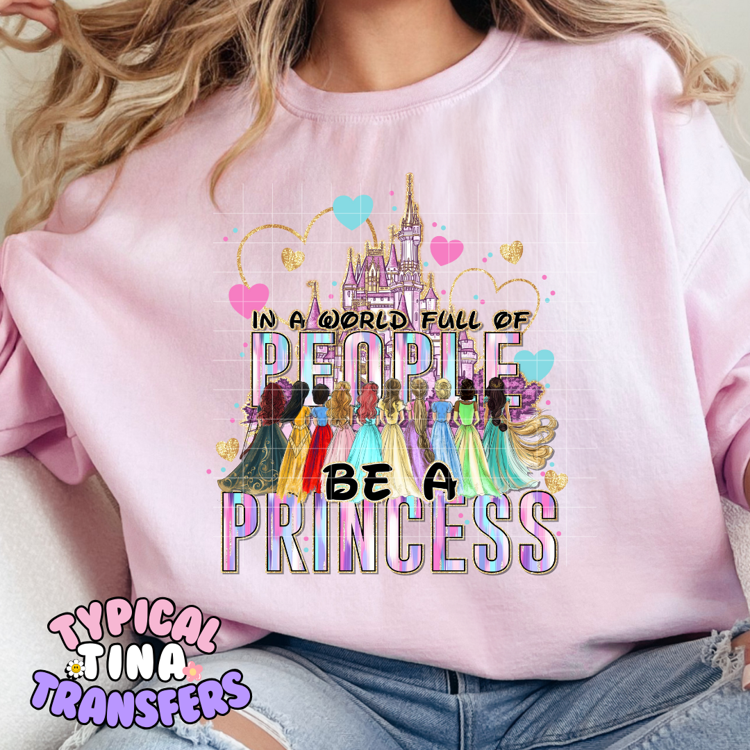 Be a princess | DTF Screen Print | POD