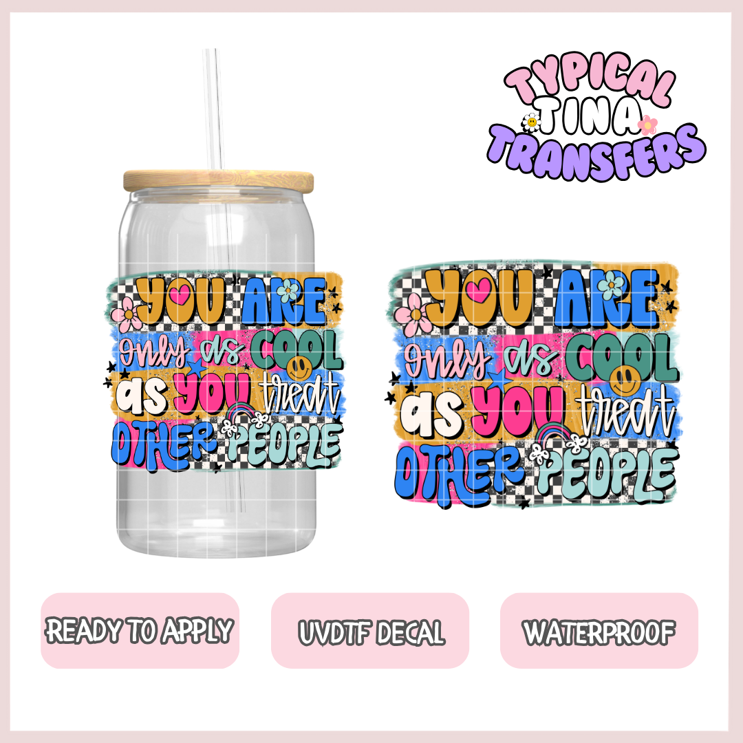 You are only as cool | UV decals | POD