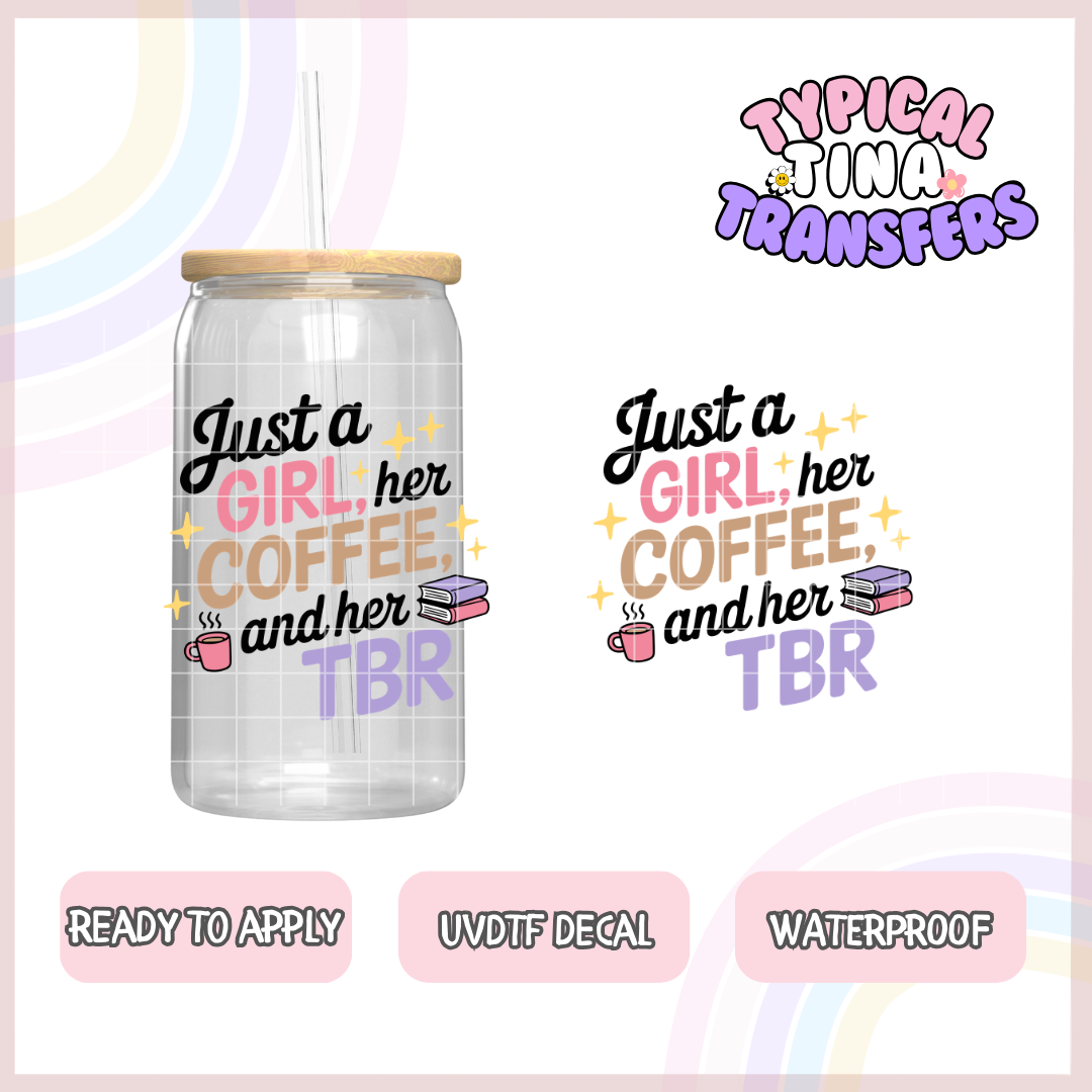 Just a girl, her coffee and her tbr | UV decals | POD