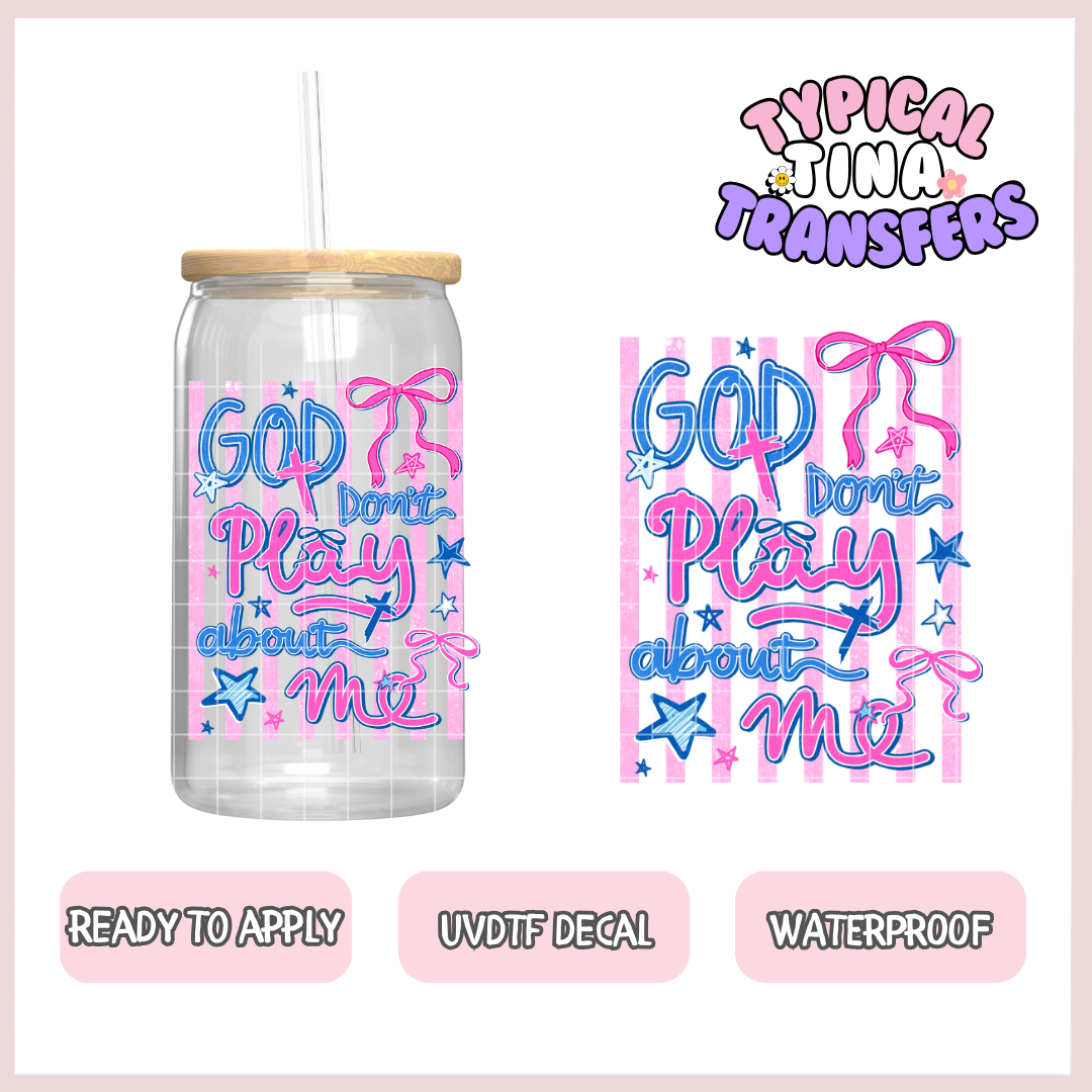god don't play about me | UV decals | POD