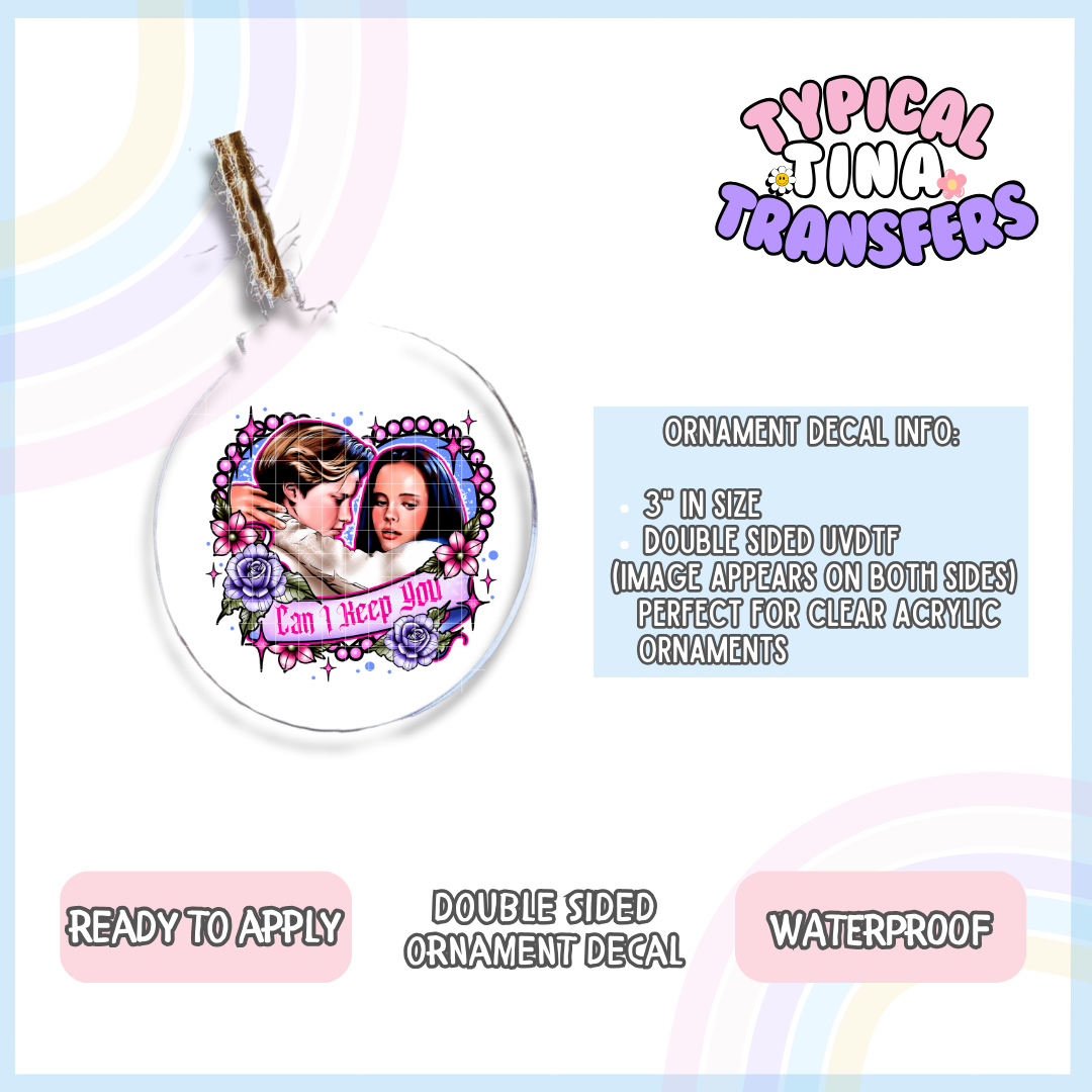 Can I keep you | 3" Ornament Decal