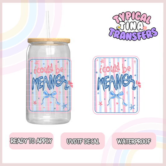 I could be meaner | UV decals | POD