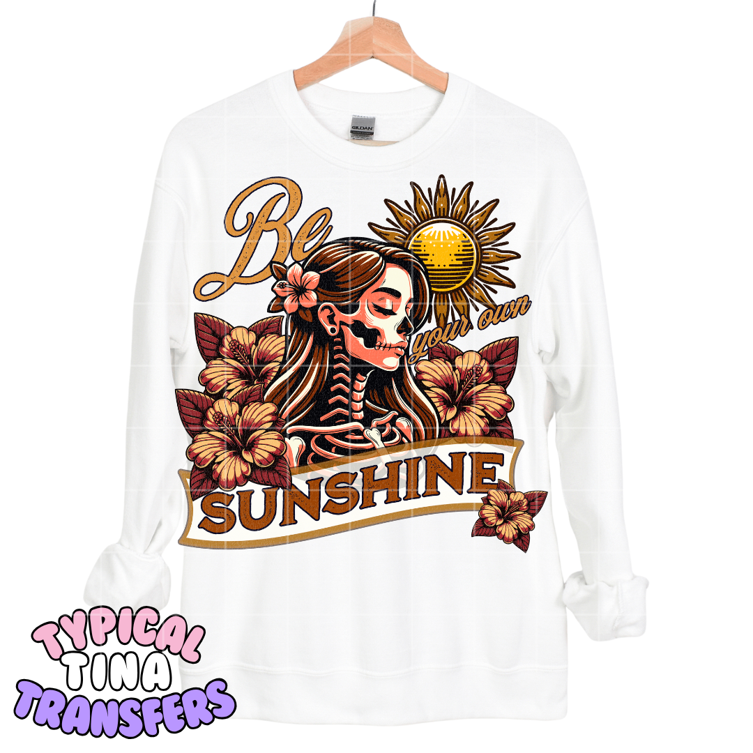 Be your own sunshine | DTF Transfers | POD