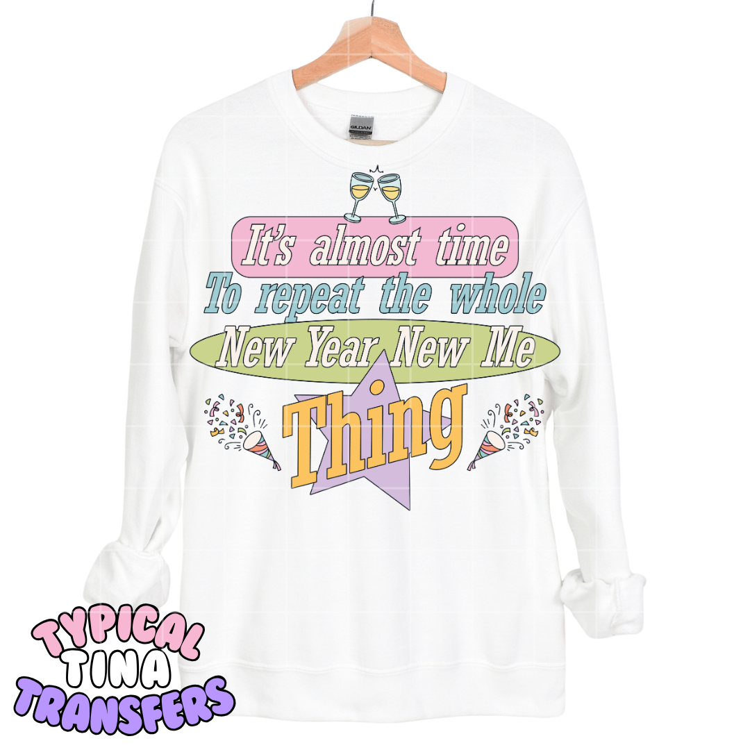 Repeat the whole New Year new me thing | DTF Transfers | POD