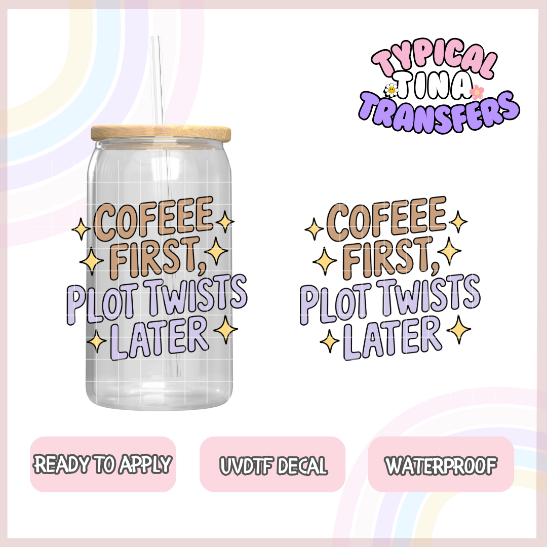 coffee first, plot twists later | UV decals | POD