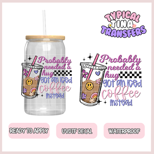 probably needed a hug | UV decals | POD