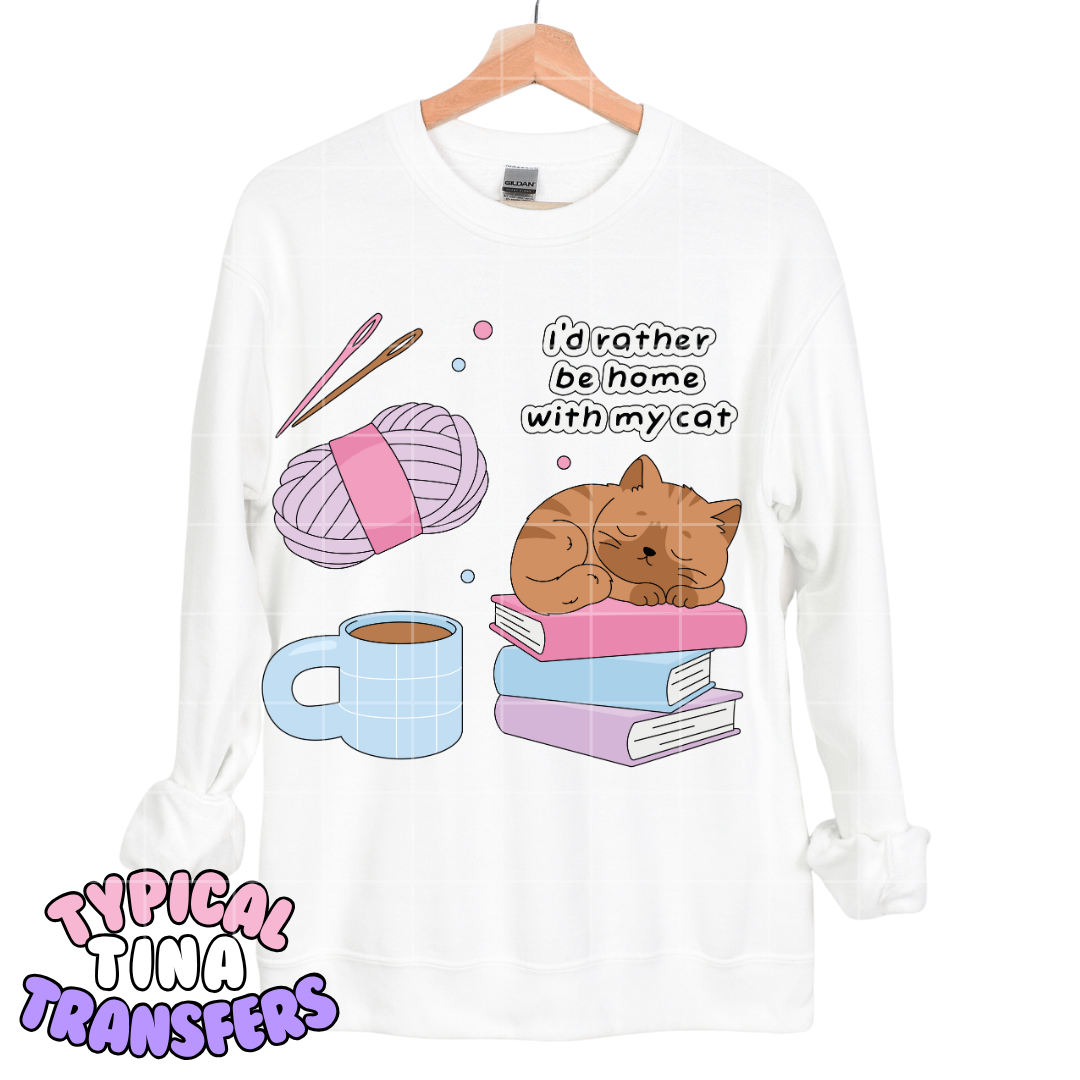 I'd rather be home with my cat (cozy) | DTF Transfers | POD