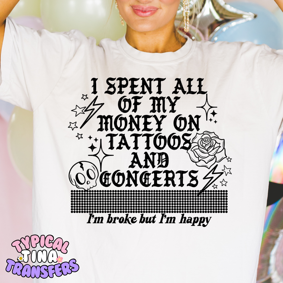 Spent all my money tattoos | DTF Screen Print | POD