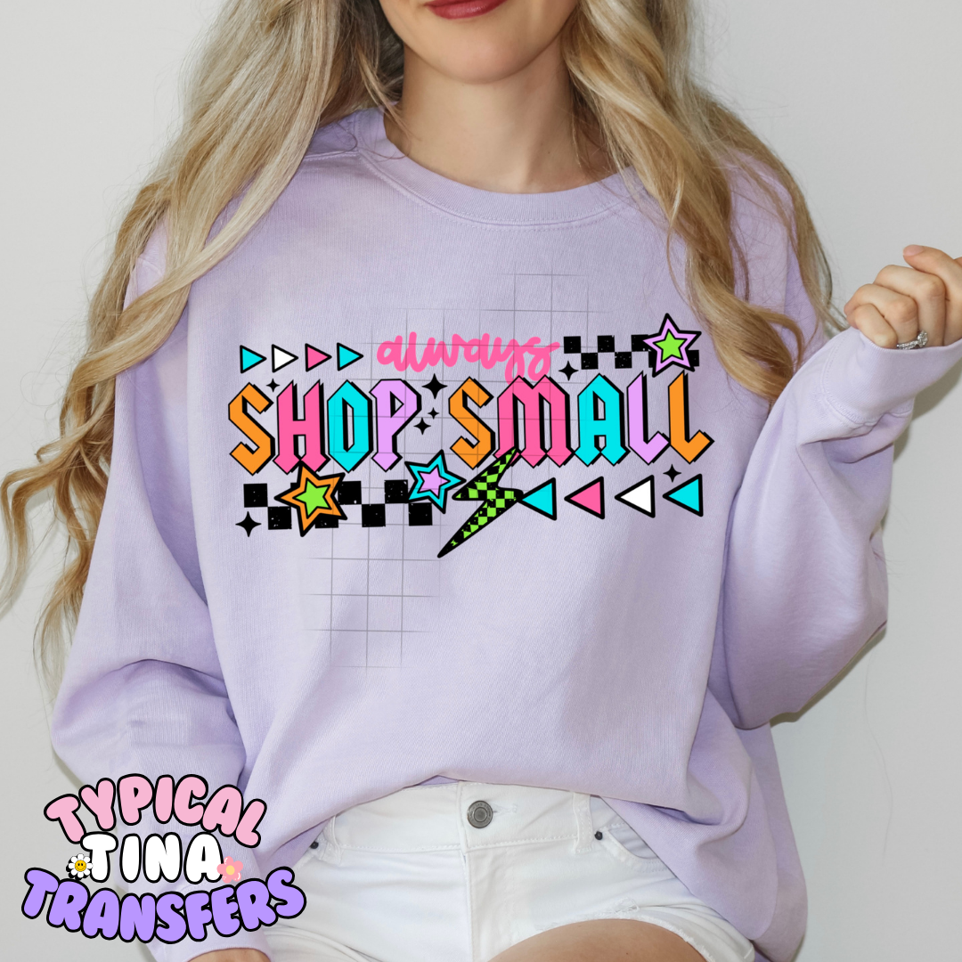 Always shop small | DTF Transfer | POD