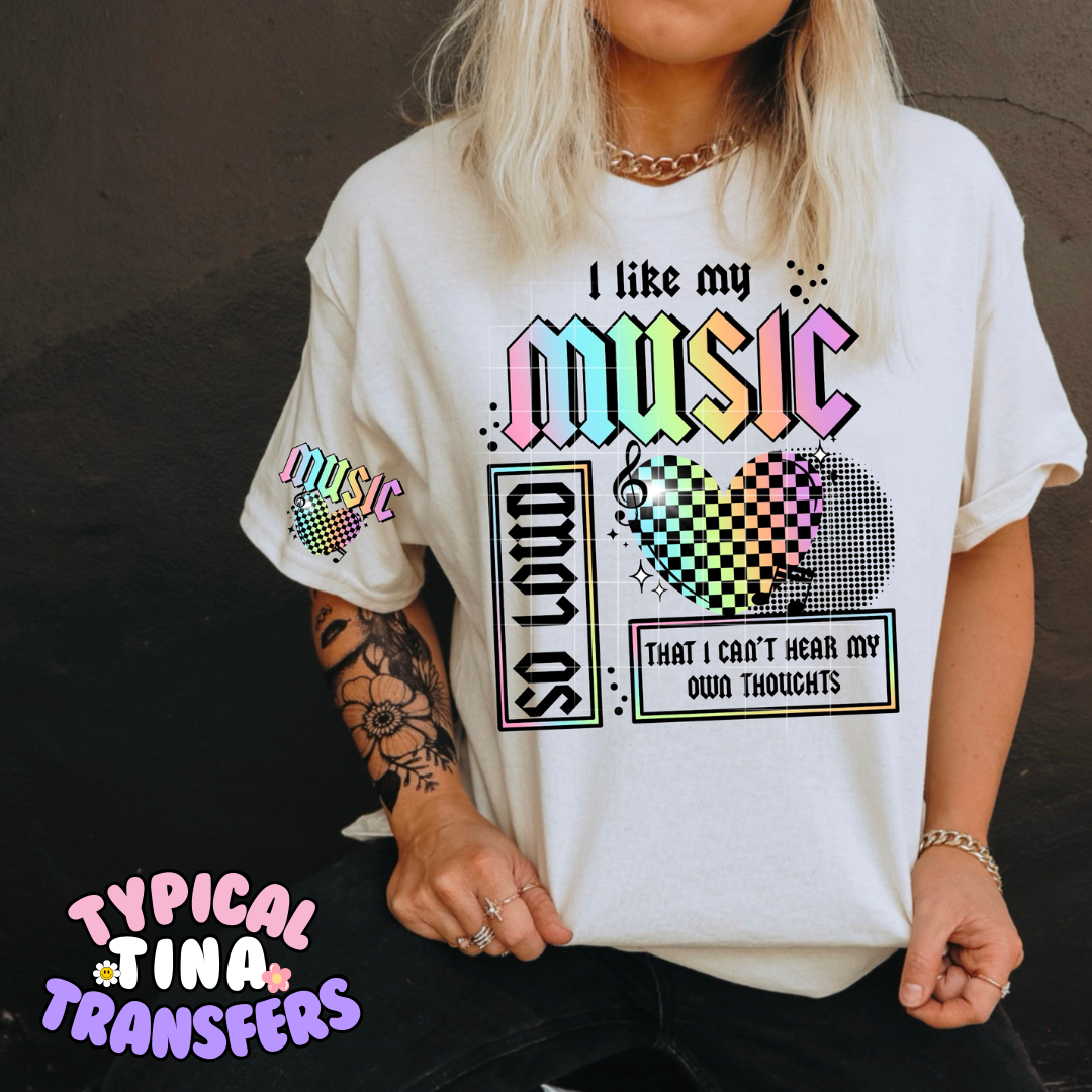 I like my music so loud | DTF Screen Print | POD - choose design