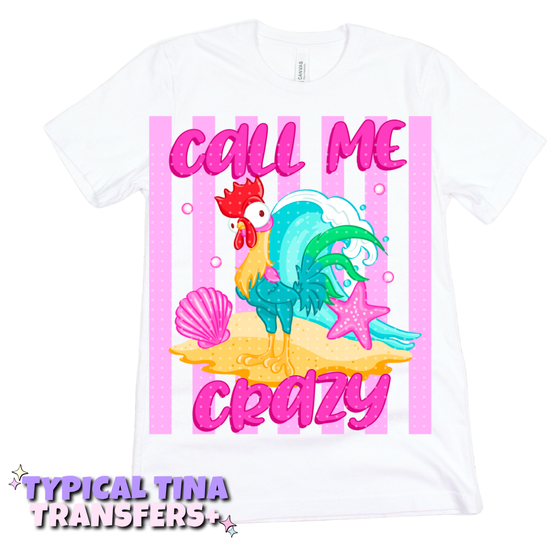 Call me Crazy - Rooster | DTF Transfers | POD
