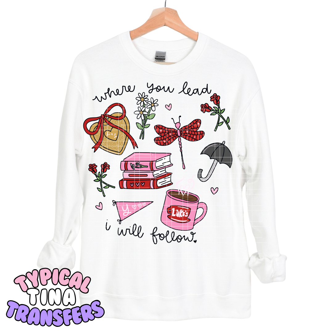 Where you lead - Vday Luke | DTF Transfers | POD