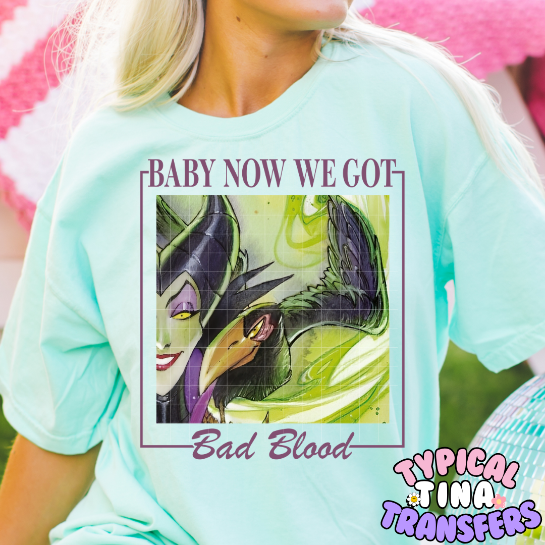 Baby we got bad blood | DTF Screen Print | POD
