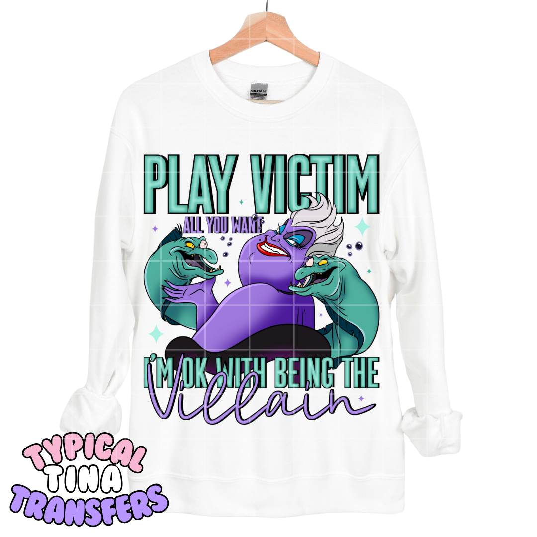 Play Victim I'm okay being the villainn | DTF Transfers | POD