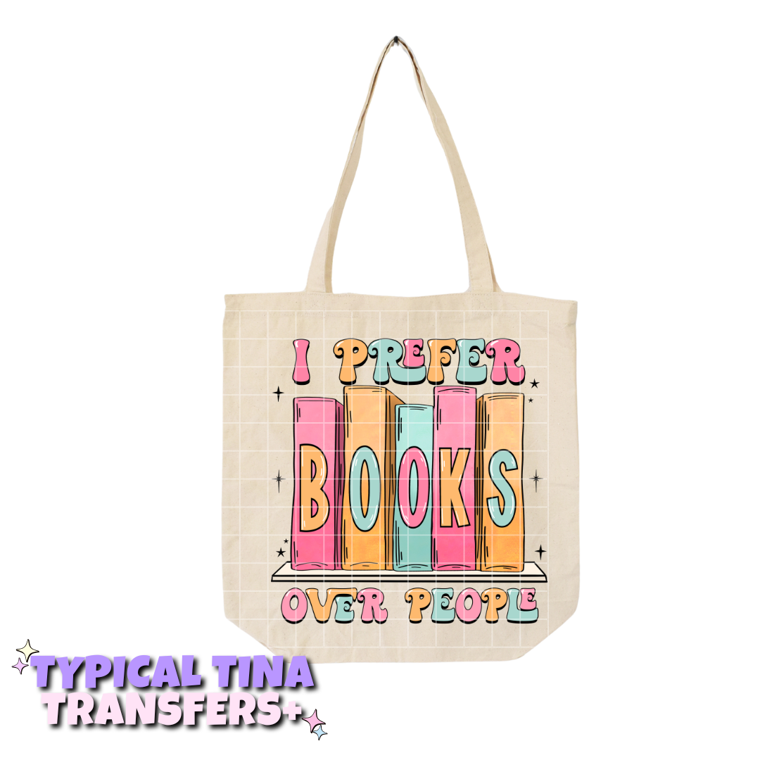 I prefer books over people | DTF Transfers | POD