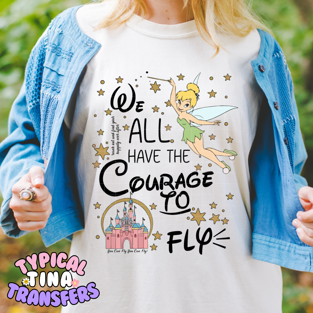 We all have the courage to fly | DTF Screen Print | POD