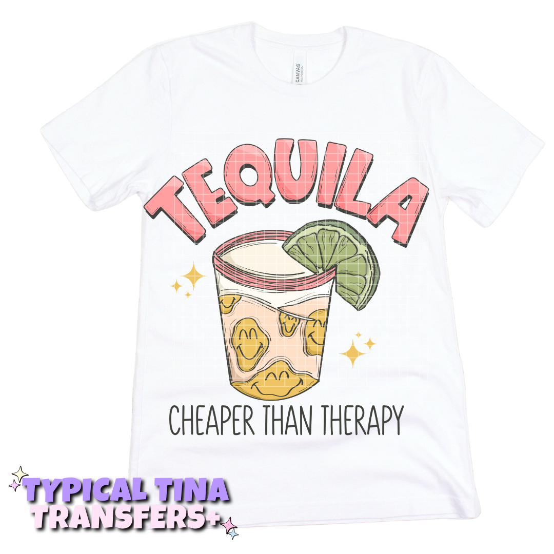 Tequila cheaper than therapy | DTF Transfers | POID