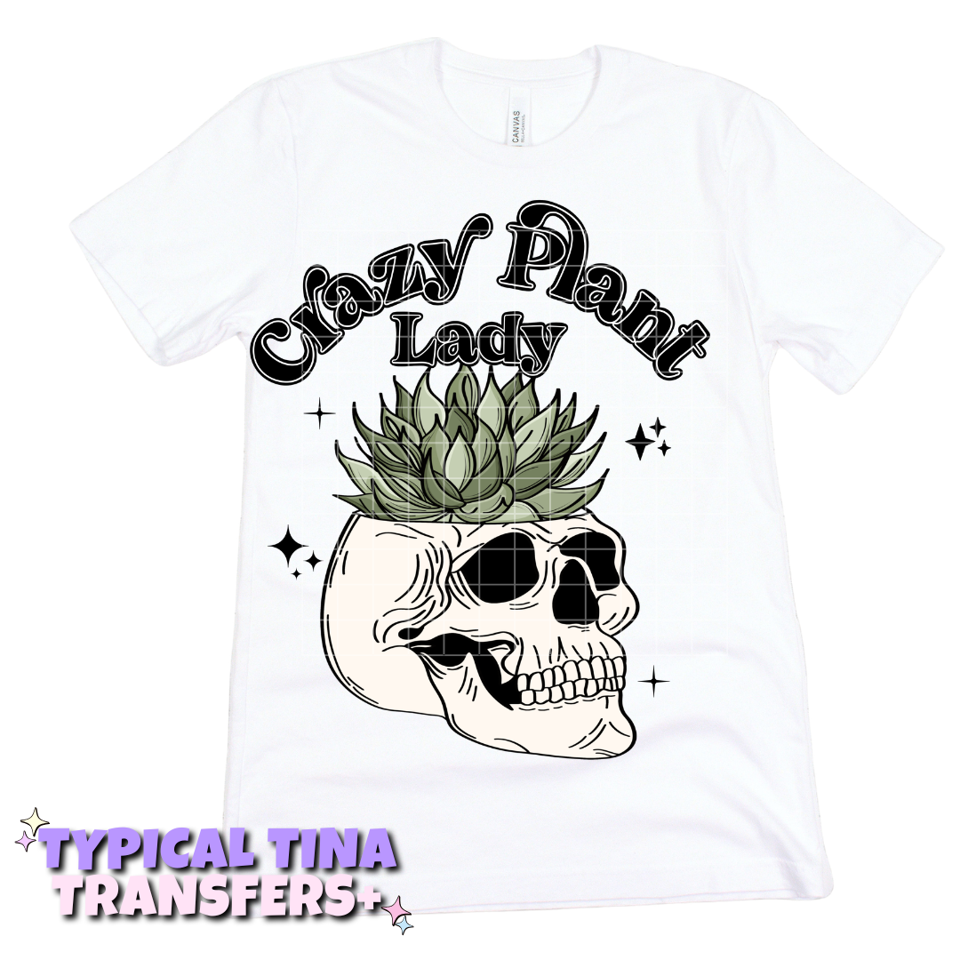 Crazy Plant Lady | DTF Transfers | POD