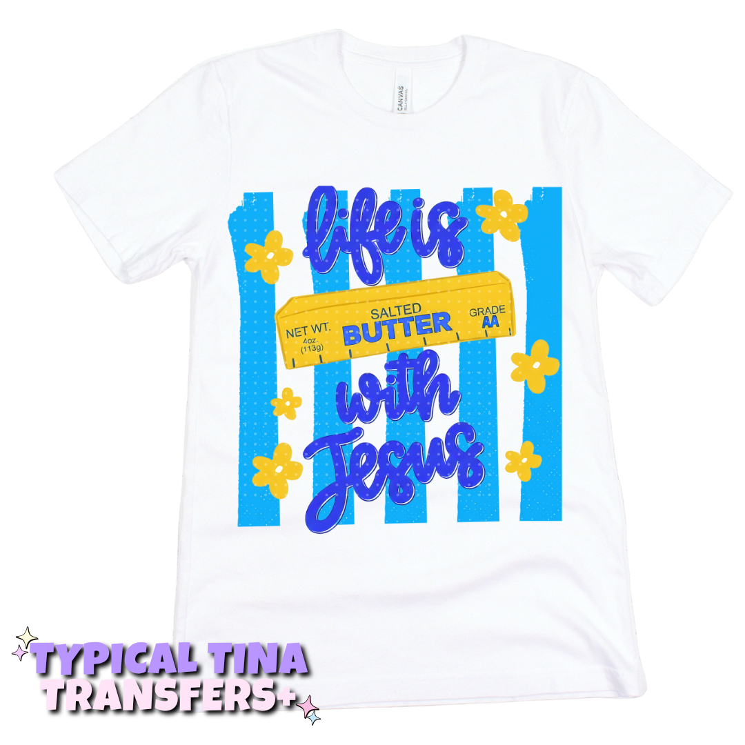 Life is butter with jesus (blue stripes) | DTF Transfers | POD