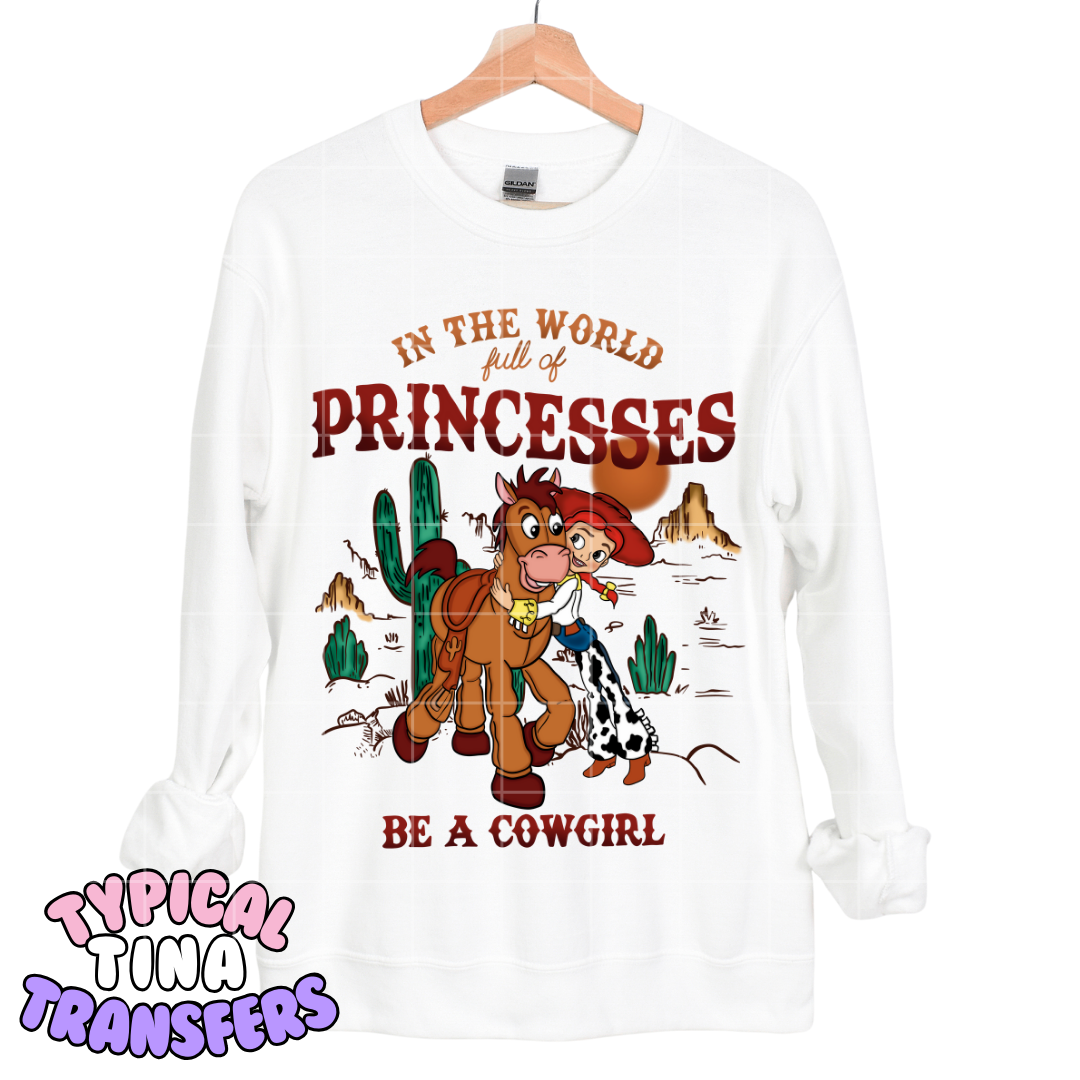 in the world of princesses be a cowgirl | DTF Transfers | POD