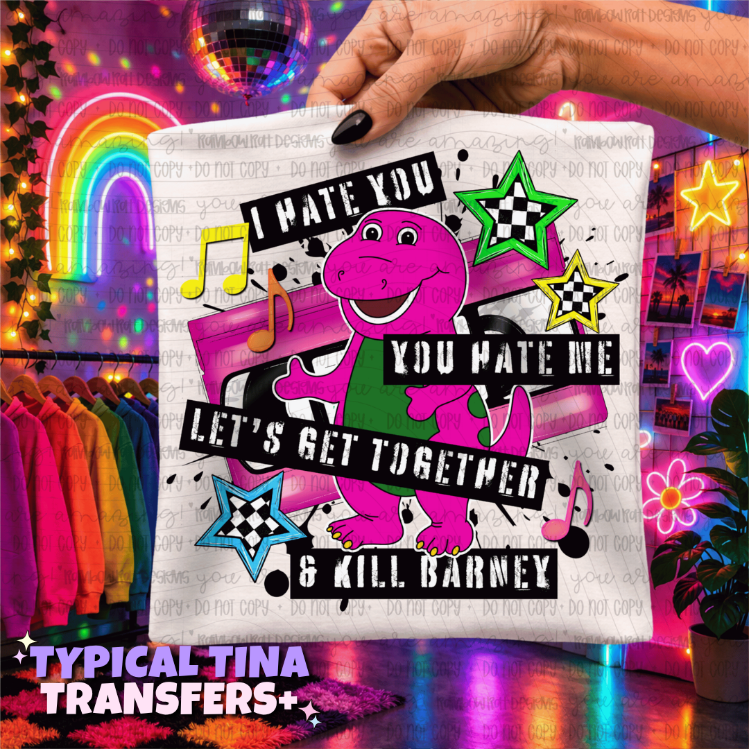 Dino - I hate you, you hate me | DTF Transfers | POD