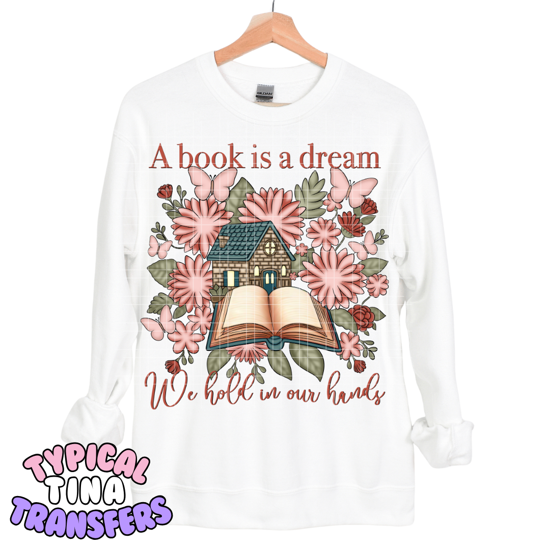 A book is a dream we hold in our hands | DTF Transfers | POD