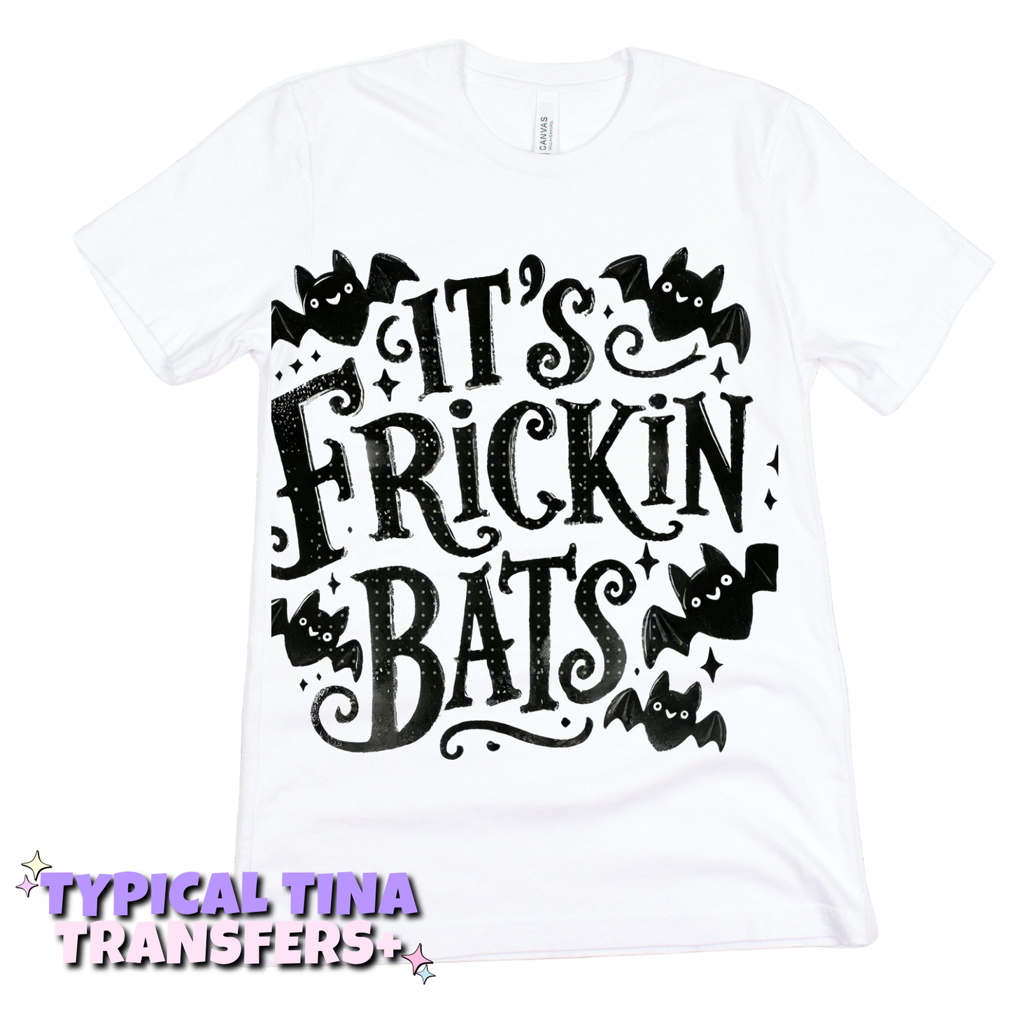 It's frickin bats | DTF Transfers | POD
