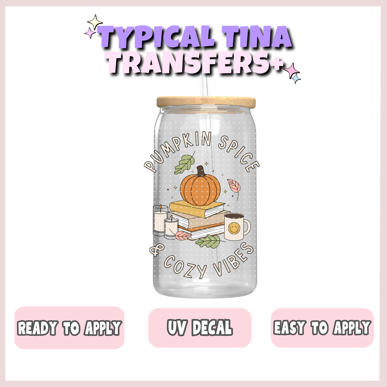 Pumpkin Spice and Cozy Vibes | UV decals | POD