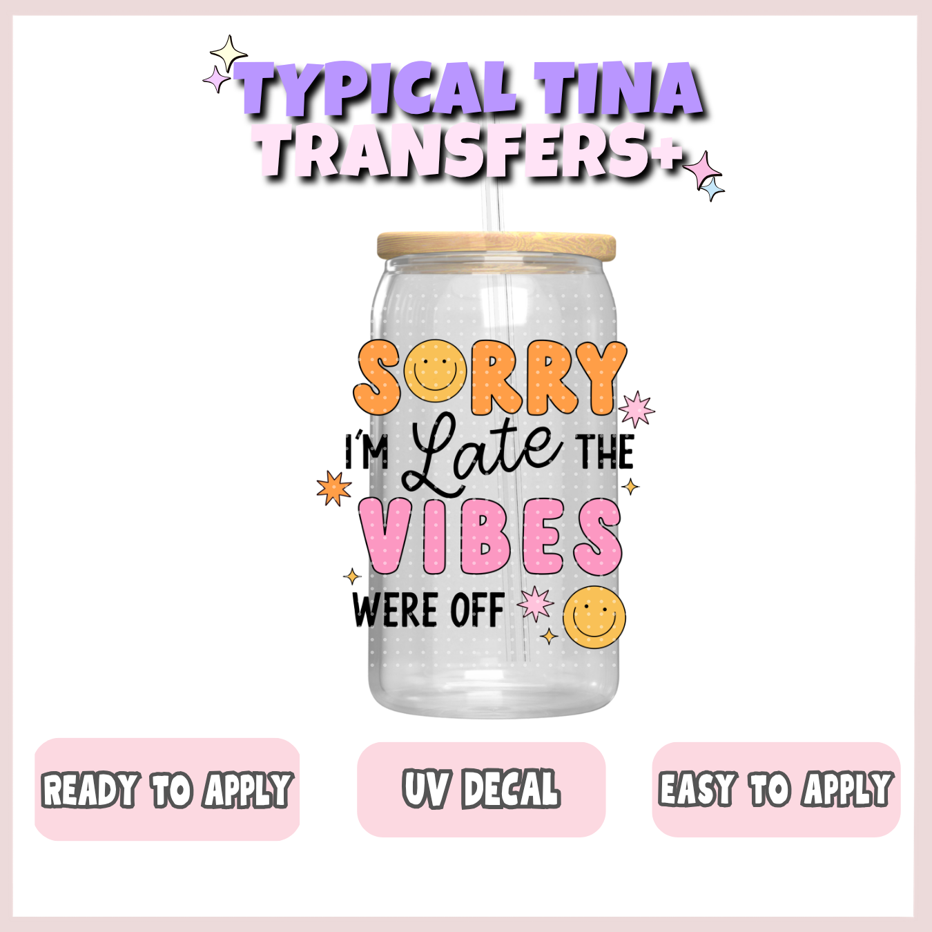 Sorry I'm late the vibes were off | UV decals | POD