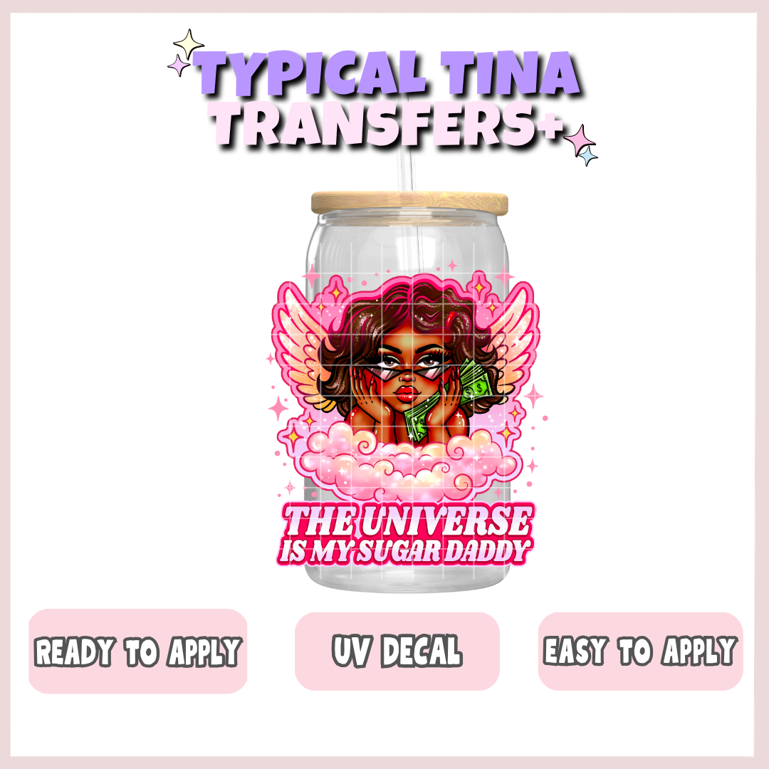 Universe is my sugar daddy | UV decals | POD