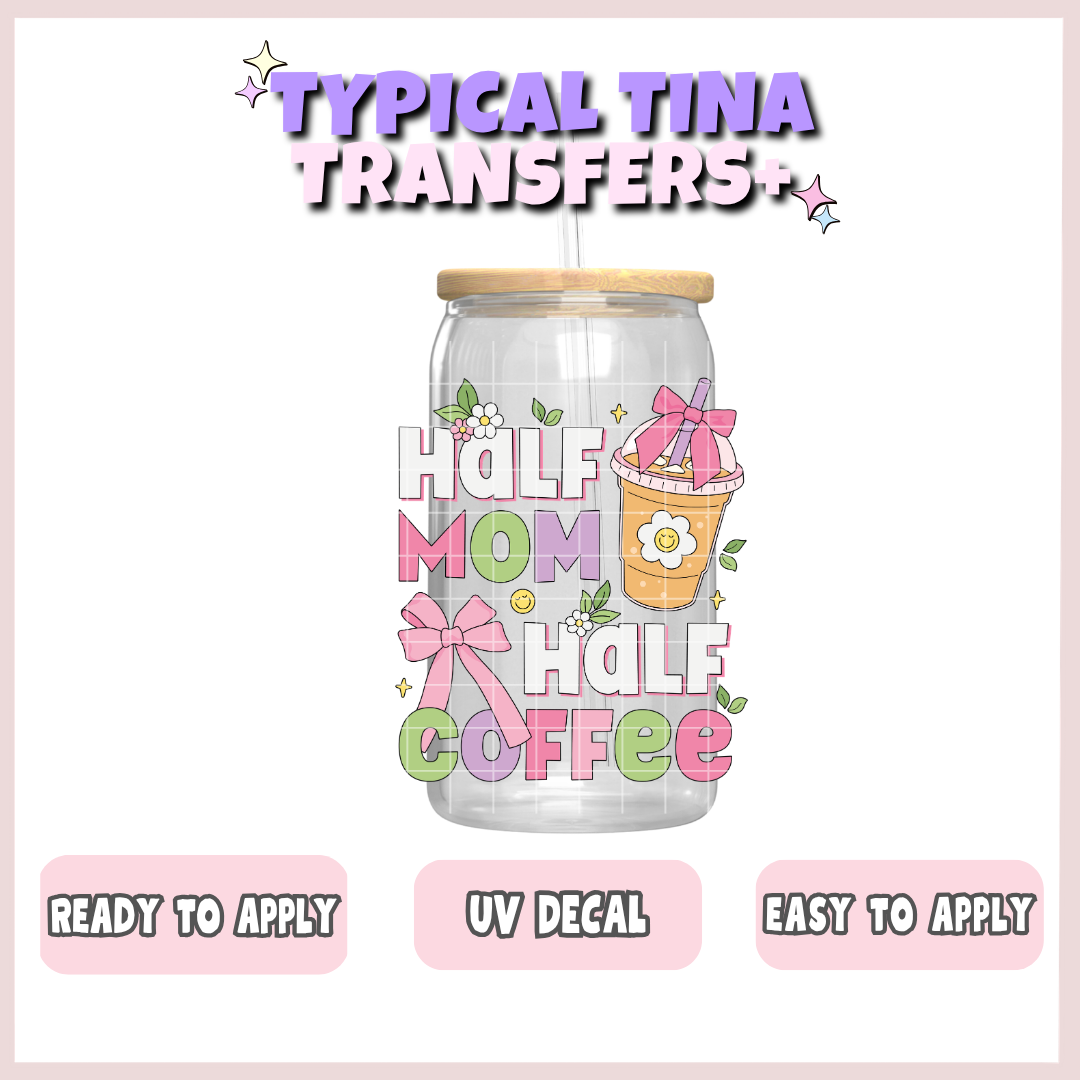 Half mom half coffee | UV decals | POD