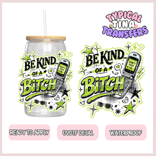 Be kind of a B*tch | UV decals | POD