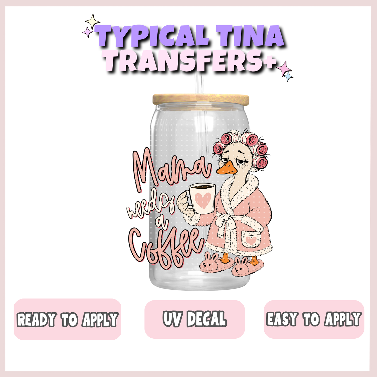 Mama needs coffee goose | UV decals | POD