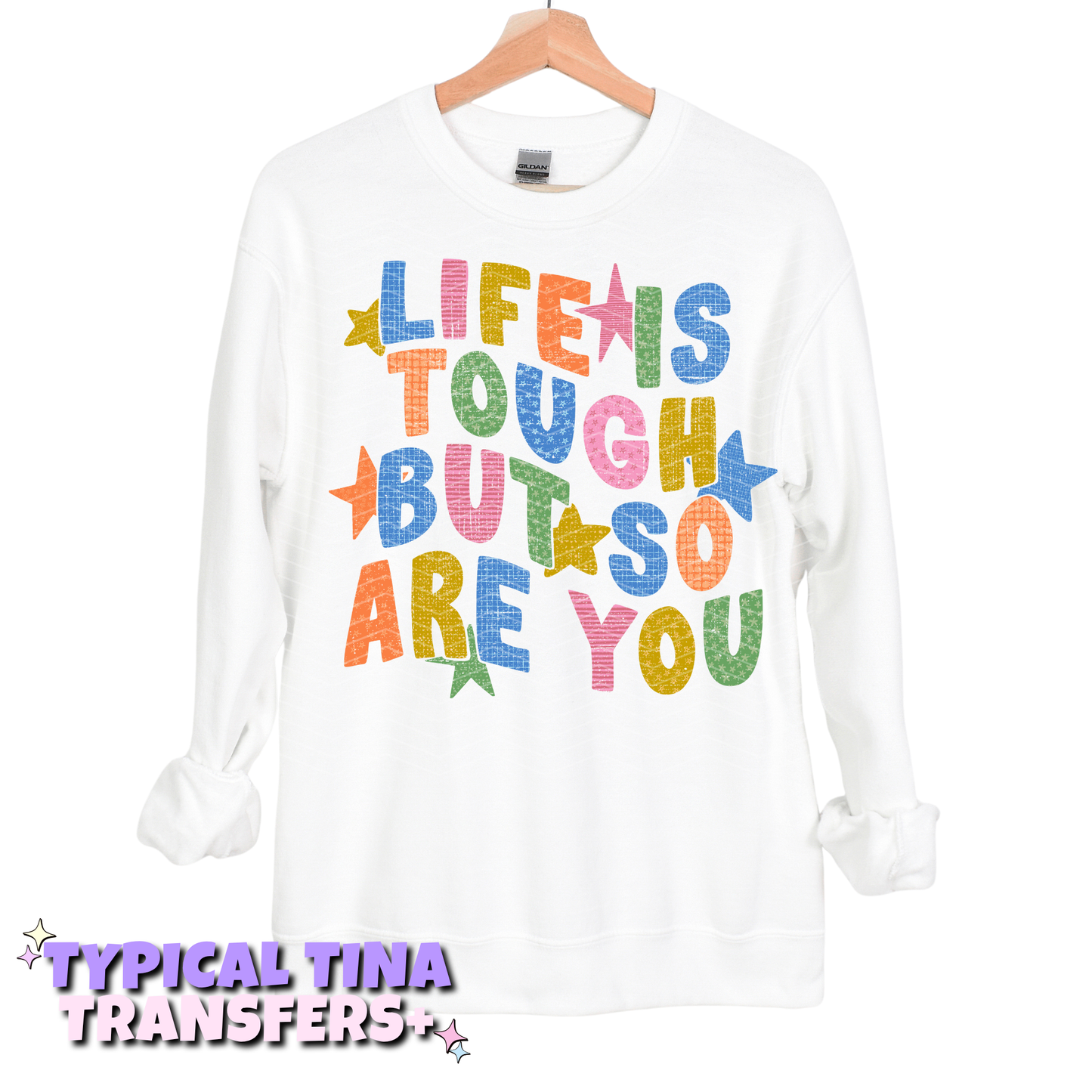 life is tough but so are you | DTF Transfers | POD