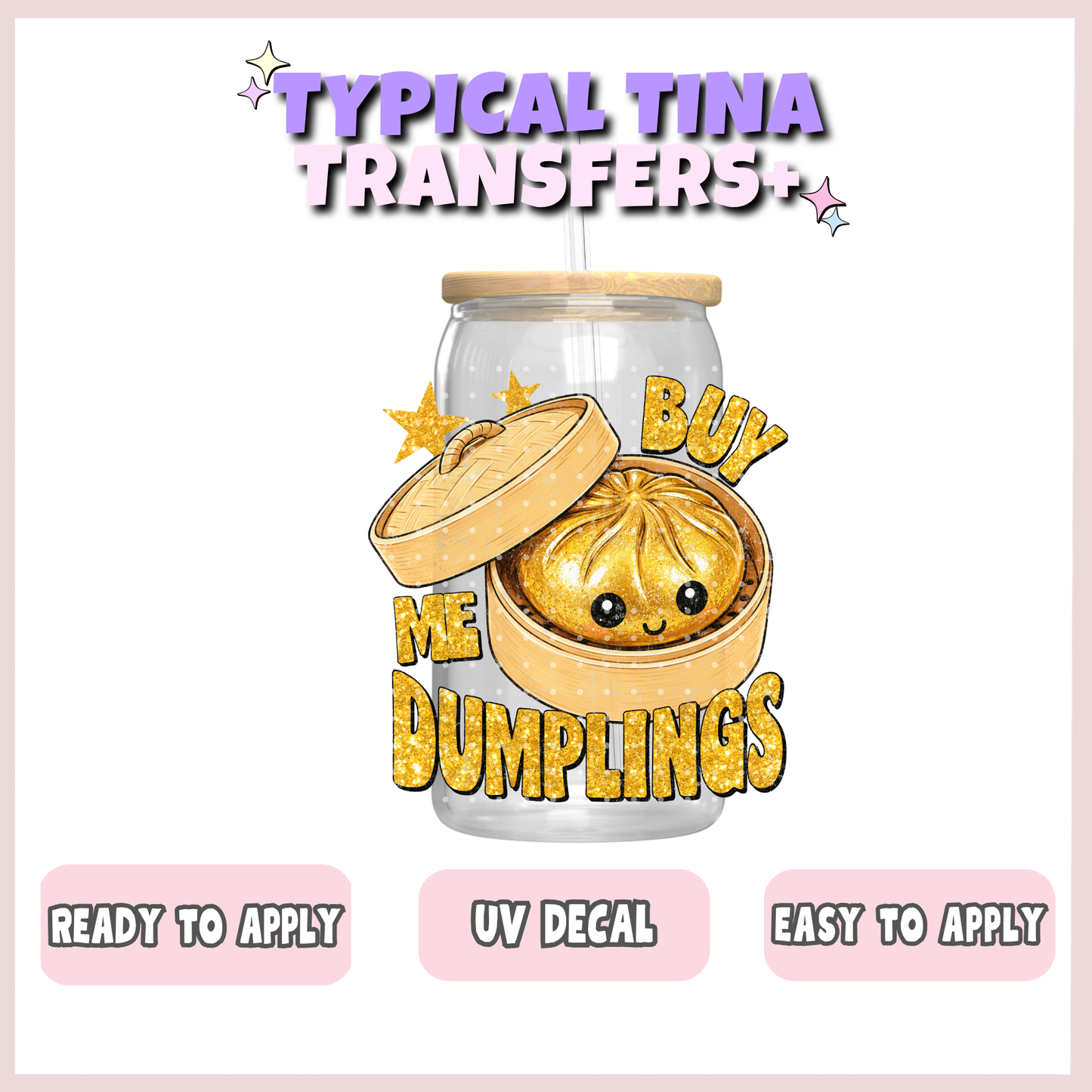 Buy me dumplings (gold) | UV decals | POD