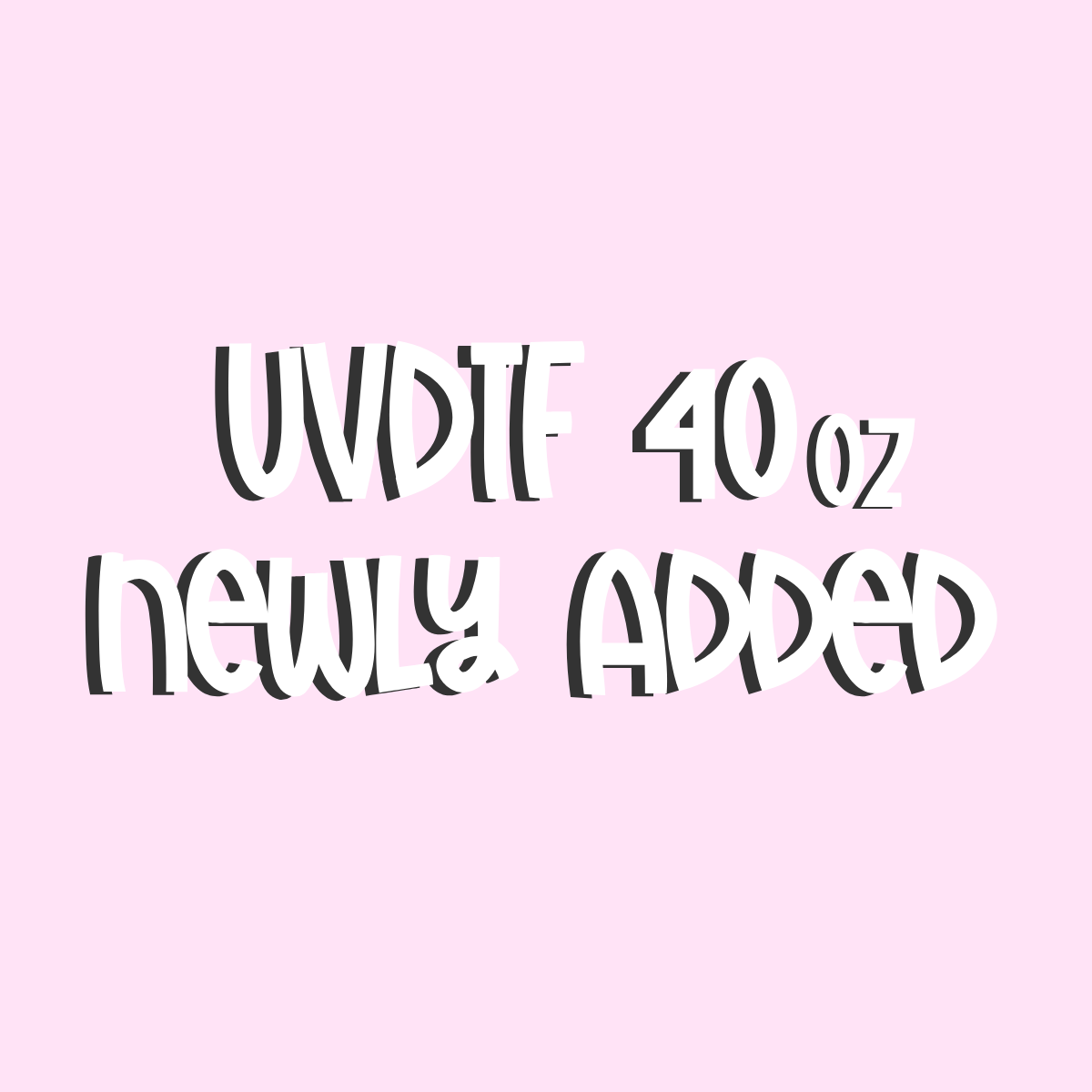 POD - 40oz Newly added