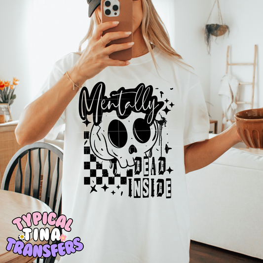 Mentally dead inside | DTF Transfer | POD
