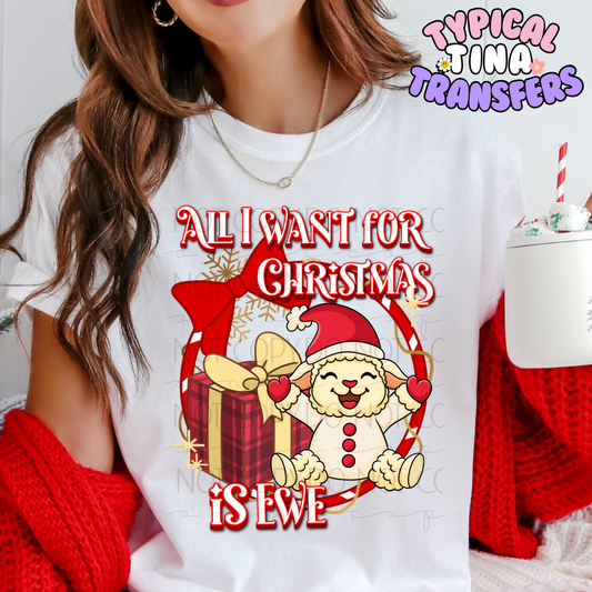 All I want for Christmas is EWE | DTF Transfer | POD