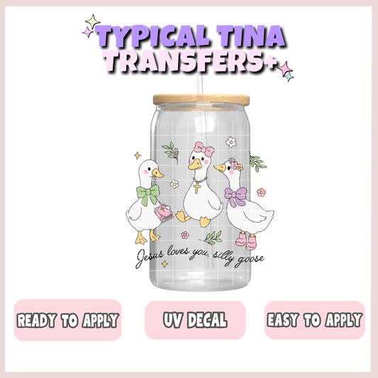 Jesus loves you silly goose | UV decals | POD