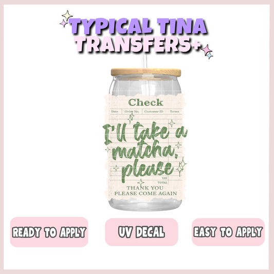 Check: I'll take a matcha | UV decals | POD