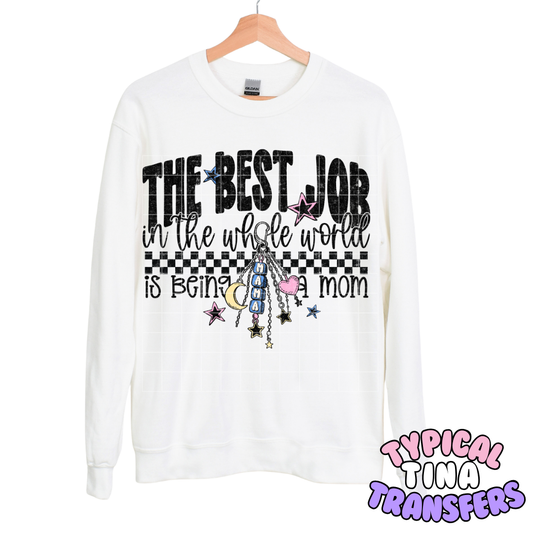 The best job in the whole world is being a mom| DTF Transfers | POD