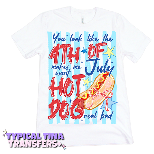 You look like the 4th of July Hot dog stripes | DTF Transfers | POD