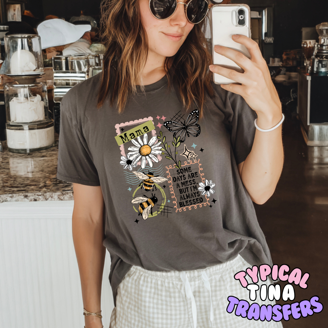 Mama some days are a mess  | DTF Transfers | POD