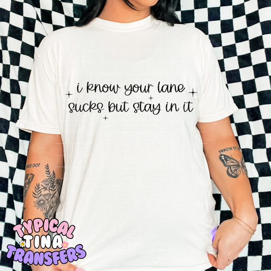 I know your lane  | DTF Transfer | POD