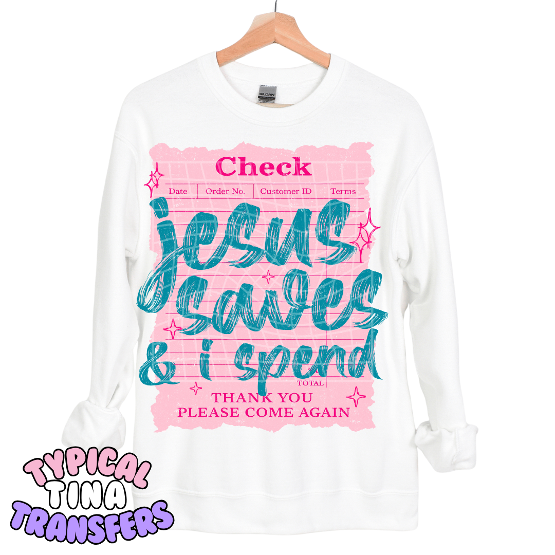 Jesus Saves & I Spend | DTF Transfers | POD