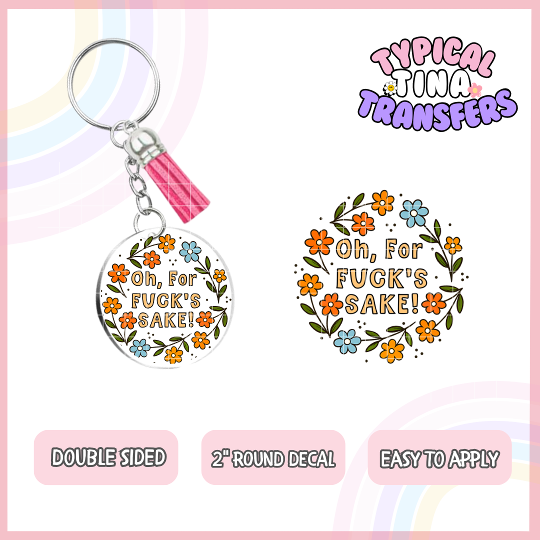 Oh, for F Sake | UV 2" Round Keychain decal | POD - set of 5